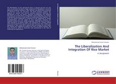 Buchcover von The Liberalization And Integration Of Rice Market