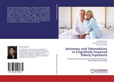 Capa do livro de Actimetry and Telemedicine in Cognitively Impaired Elderly Inpatients 