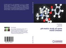 Capa do livro de pH-metric study of some metal chelates 