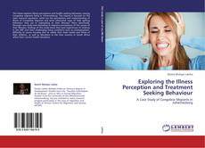 Exploring the Illness Perception and Treatment Seeking Behaviour kitap kapağı