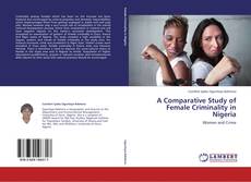 Обложка A Comparative Study of Female Criminality in Nigeria