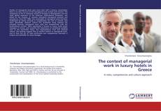 The context of managerial work in luxury hotels in Greece kitap kapağı