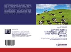 Dairy Production Technologies`Uptake in Mixed Farming System, Ethiopia kitap kapağı