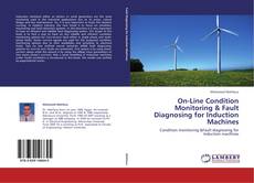 Обложка On-Line Condition Monitoring & Fault Diagnosing for Induction Machines