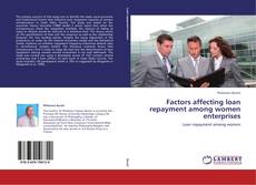 Bookcover of Factors affecting loan repayment among women enterprises