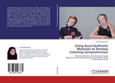 Portada del libro de Using Aural Authentic Materials to Develop Listening Comprehension