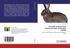 Portada del libro de Growth and carcass characteristics of broiler rabbit