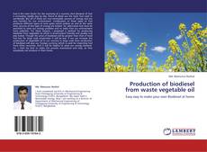 Portada del libro de Production of biodiesel from waste vegetable oil