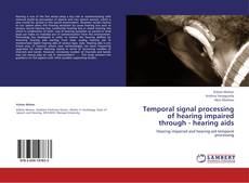 Buchcover von Temporal signal processing of hearing impaired through - hearing aids