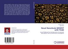 Bookcover of Novel NanoScale MOSFET with TCAD