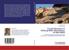 Capa do livro de Crustal Structure in Shillong-Mikir Hills Plateau of NER INDIA 