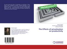 Capa do livro de The Effects of privatization on productivity 