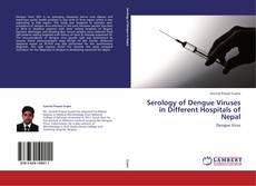 Serology of Dengue Viruses in Different Hospitals of Nepal kitap kapağı