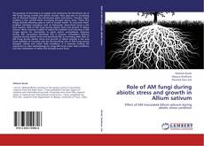 Buchcover von Role of AM fungi during abiotic stress and growth in Allium sativum