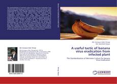 Bookcover of A useful tactic of banana virus eradication from infected plant
