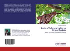 Buchcover von Seeds of Sclerocarya birrea Oil and Protein
