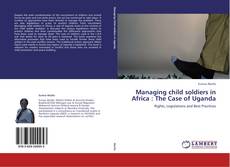 Capa do livro de Managing child soldiers in Africa : The Case of Uganda 