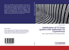 Capa do livro de Stabilization of T-S fuzzy systems with application on a greenhouse 