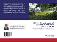 Bookcover of Skills in demand: a case of phulbani (Kandhamal) District of Orissa
