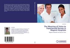 Buchcover von The Meaning of Voice to Experienced Nurses in Magnet Hospitals