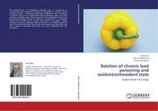 Bookcover of Relation of chronic lead poisoning and oxidant/antioxidant state
