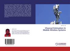 Couverture de Channel Estimation In Mobile Wireless Systems