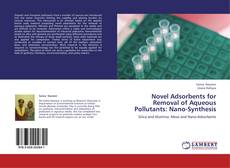 Bookcover of Novel Adsorbents for Removal of Aqueous Pollutants: Nano-Synthesis