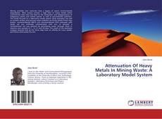 Buchcover von Attenuation Of Heavy Metals In Mining Waste: A Laboratory Model System