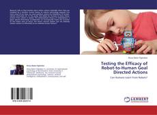 Capa do livro de Testing the Efficacy of Robot-to-Human Goal Directed Actions 