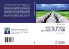 Bookcover of Analysis of Metal-loss Corrosion on Energy Pipelines Based on ILI Data