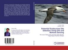 Bookcover of Potential Ecotourism Site Selection Using GIS and Remote Sensing