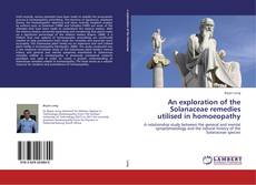 An exploration of the Solanaceae remedies utilised in homoeopathy kitap kapağı