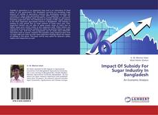 Impact Of Subsidy For Sugar Industry In Bangladesh kitap kapağı