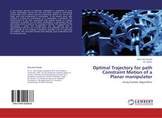 Buchcover von Optimal Trajectory for path Constraint Motion of a Planar manipulator