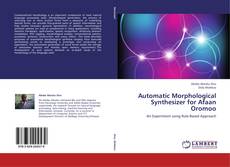 Automatic Morphological Synthesizer for Afaan Oromoo kitap kapağı