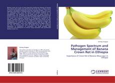 Capa do livro de Pathogen Spectrum and Management of Banana Crown Rot in Ethiopia 