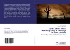 Portada del libro de Myths of the West: Historiography in the Plays of Sam Shepard