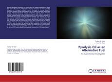 Bookcover of Pyrolysis Oil as an Alternative Fuel