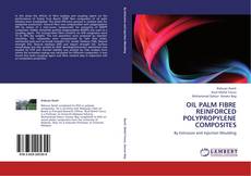 Capa do livro de Oil Palm Fibre reinforced polypropylene composites 