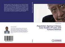 Population Ageing in Kenya; Case Studies of Lamu and Turkana Districts的封面