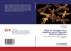 Bookcover of Effect of mutagens on a medicinal plant Trigonella foenum-graecum L