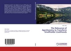 Couverture de The Relevance of Agroforestry to Transform Smallholder Livelihoods