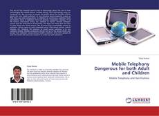 Copertina di Mobile Telephony Dangerous for both Adult and Children