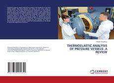 Обложка THERMOELASTIC ANALYSIS OF PRESSURE VESSELS- A REVIEW