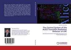 Capa do livro de The Control System of the ALICE Transition Radiation Detector at LHC 