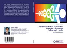 Determinants of Enrolment in Health Insurance Schemes in India kitap kapağı