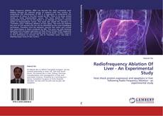 Radiofrequency Ablation Of Liver - An Experimental Study的封面