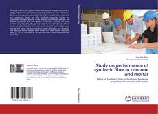Study on performance of synthetic fiber in concrete and mortar kitap kapağı
