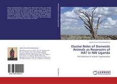 Copertina di Elusive Roles of Domestic Animals as Reservoirs of HAT in NW Uganda