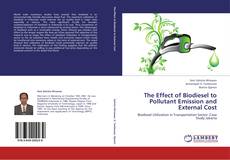 The Effect of Biodiesel to Pollutant Emission and External Cost的封面